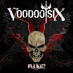 Voodoo Six - Fluke?