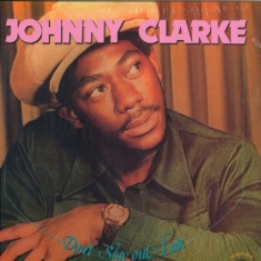 Johnny Clarke - Don?T Stay Out Late