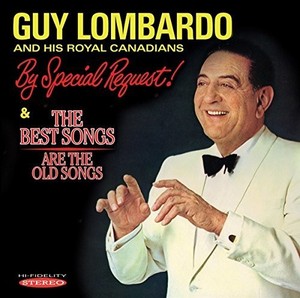 Guy Lombardo And His Royal Canadians - By Special Request!/The Best Songs