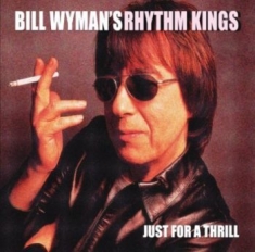 Wyman Bill - Just For A Thrill