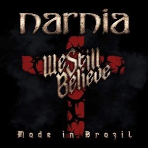 Narnia - We Still Believe - Made In Brazil