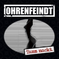 Ohrenfeindt - Tanz Nackt