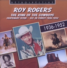 Roy Rogers: - The King Of The Cowboys