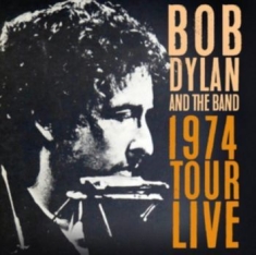 Dylan Bob & The Band - 1974 Tour Live