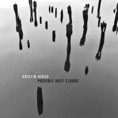 Hersh Kristin - Possible Dust Clouds