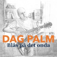 Palm Dag - Blås På Det Onda