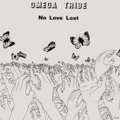 Omega Tribe - No Love Lost