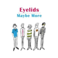 Eyelids - Maybe More