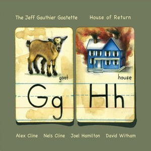 The Jeff Gauthier Goatette - House Of Return