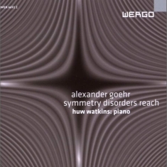 Goehr Alexander - Symmetry Disorders Reach