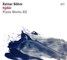 Böhm Rainer - Hýdor: Piano Works Xii