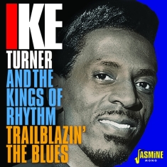 Ike & The Kings Of Rhythm Turner - Trailblazin' The Blues 1951-1957
