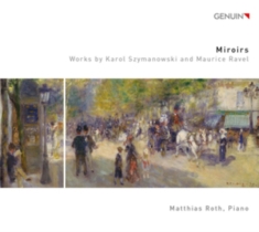 Ravel Maurice Szymanowski Karol - Miroirs