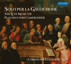 Camerloher Placidus Von - Solo Per La Gallichone