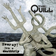 Quill The - Hooray! It's A Deathtrip