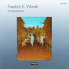 Wanek Friedrich - Kompositionen