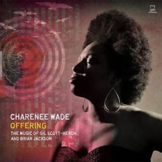 Charenee Wade - Offering: The Music Of Gil Scott-He
