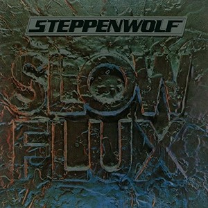 Steppenwolf - Slow Flux
