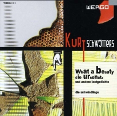 Schwitters Kurt - What A Beauty