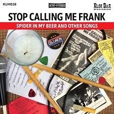Stop Calling Me Frank - Spider In My Beer And Other Songs in the group OUR PICKS / Weekly Releases / Week 9 / VINYL Week 9 / POP /  ROCK at Bengans Skivbutik AB (3338171)