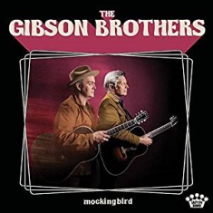 Gibson Brothers The - Mockingbird (Vinyl)