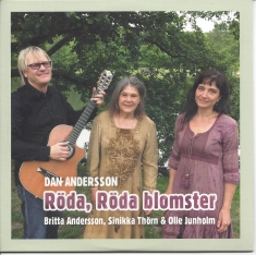 Britta Andersson Sinikka Thörn & O - Dan Andersson - Röda, Röda Blomster