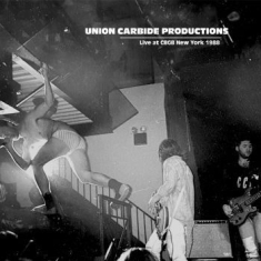 Union Carbide Productions - Live At Cbgb New York 1988