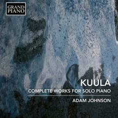 Kuula Toivo - Complete Works For Solo Piano