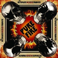 Blandade Artister - Pure Fire - The Ultimate Kiss Tribu