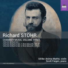 Stöhr Richard - Chamber Music, Vol. 3: Violin Sonat