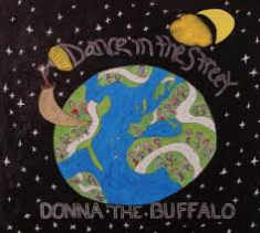 Donna The Buffalo - Dance In The Street