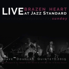 Douglas Dave (Quintet) - Brazen Heart Live Jazz Standard Sun