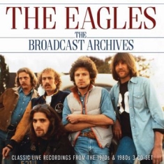 Eagles - Broadcast Archives The (3 Cd)