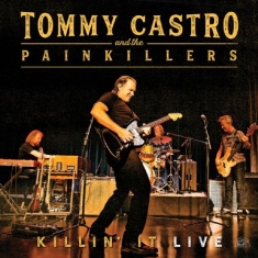 Castro Tommy & The Painkillers - Killin' It - Live
