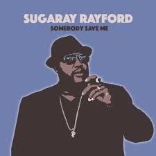 Rayford Sugarray - Somebody Save Me in the group OUR PICKS / Weekly Releases / Week 9 / CD Week 9 / JAZZ / BLUES at Bengans Skivbutik AB (3490537)