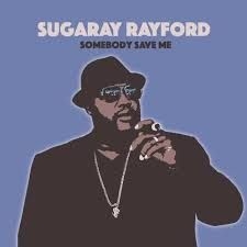 Rayford Sugaray - Somebody Save Me in the group CD / Blues,Jazz at Bengans Skivbutik AB (3490537)