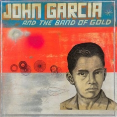 Garcia John - John Garcia & The Band Of Gold - Di
