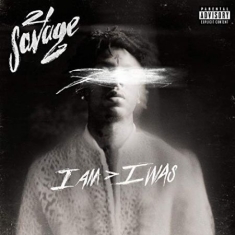 21 Savage - I Am > I Was