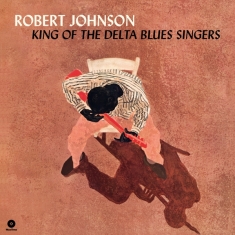 Robert Johnson - King Of The Delta Blue Singers