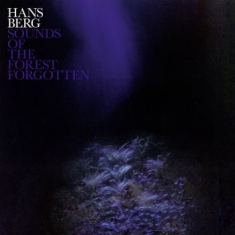 Berg Hans - Sounds Of The Forest Forgotten