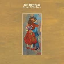 Bowness Tim - Flowers At The Scene in the group OUR PICKS / Weekly Releases / Week 9 / CD Week 9 / POP /  ROCK at Bengans Skivbutik AB (3496780)