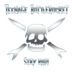 Teenage Bottlerocket - Stay Rad (Vinyl Lp)