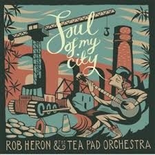 Heron Rob & Tea Pad Orchestra - Soul Of My City in the group OTHER / Övrigt /  at Bengans Skivbutik AB (3510704)