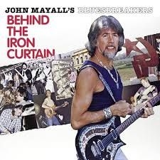 Mayall John & The Bluesbreakers - Behind The Iron Curtain in the group OUR PICKS / Weekly Releases / Week 9 / VINYL Week 9 / JAZZ / BLUES at Bengans Skivbutik AB (3511800)