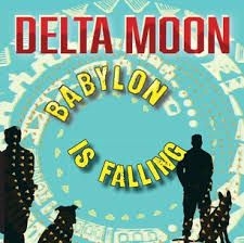 Delta Moon - Babylon Is Falling in the group VINYL / Upcoming releases / Jazz/Blues at Bengans Skivbutik AB (3511969)