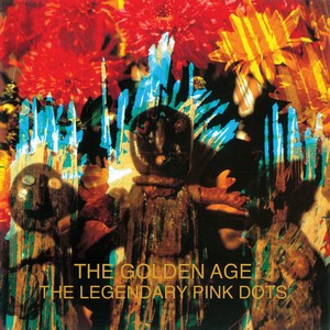 Legendary Pink Dots - Golden Age