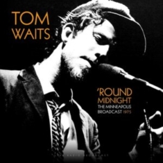 Tom Waits - 'round Midnight Minneapolis Live 75