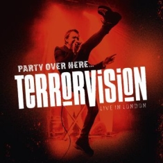 Terrorvision - Party Over Here... Live In London