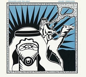 Renaldo & The Loaf - Arabic Yodelling/Grain By Grain (Fo