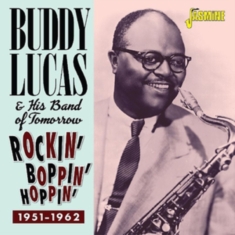Lucas Buddy And His Band Of Tomorro - Rockin',Boppin' & Hoppin' (1951-62)